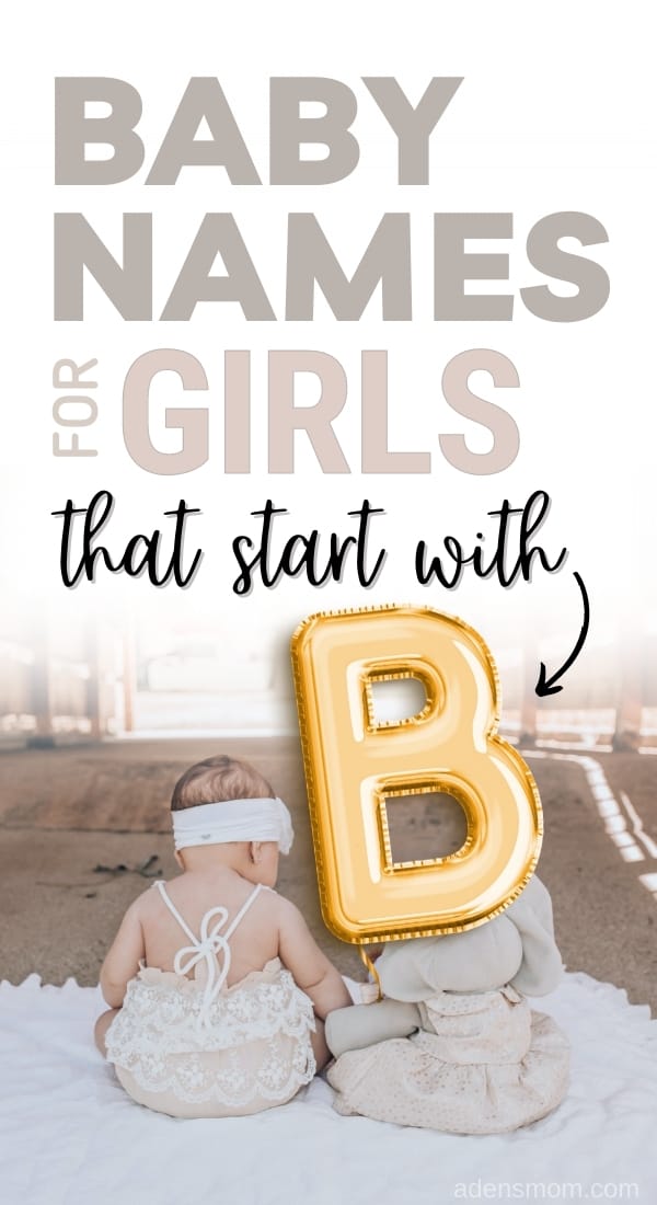 150 Beautiful and Modern Baby Girl Names Starting with the Letter B